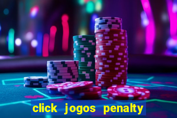 click jogos penalty fever brasil